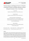 Research paper thumbnail of Training Adequacy and Pedagogic Practices of Teachers in Reception Facilities for Refugee Education in Greece during the Economic Crisis: A Case Study