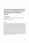 Research paper thumbnail of The concept of religious pluralism in Indonesia: a study of the MUI’s fatwa and the debate among Muslim scholars