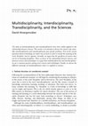 Research paper thumbnail of Multidisciplinarity, Interdisciplinarity, Transdisciplinarity, and the Sciences