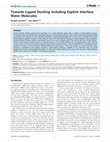 Research paper thumbnail of Towards Ligand Docking Including Explicit Interface Water Molecules