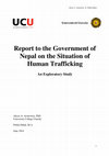 Research paper thumbnail of Report to the Government of Nepal on the Situation of Human Trafficking: An Exploratory Study