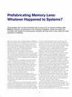 Research paper thumbnail of Prefabricating Memory Lane: Whatever Happened to Systems?