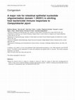 Research paper thumbnail of A major role for intestinal epithelial nucleotide oligomerization domain 1 (NOD1) in eliciting host bactericidal immune responses to Campylobacter jejuni