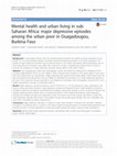 Research paper thumbnail of Mental health and urban living in sub-Saharan Africa: major depressive episodes among the urban poor in Ouagadougou, Burkina Faso