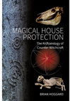 Research paper thumbnail of Preface: Magical House Protection - The Archaeology of Counter-Witchcraft