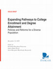 Research paper thumbnail of Expanding Pathways to College Enrollment and Degree Attainment: Policies and Reforms for a Diverse Population