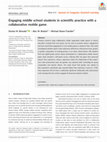 Research paper thumbnail of Engaging middle school students in scientific practice with a collaborative mobile game