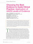 Research paper thumbnail of Choosing the Best Evidence to Guide Clinical Practice: Application of AACN Levels of Evidence