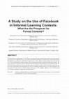 Research paper thumbnail of A Study on the Use of Facebook in Informal Learning Contexts