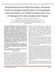 Research paper thumbnail of Relationship between Nutritional Status, Sweetened Foods Consumption and Prevalence of Cariogenicity with Associated Level of Risk in Adolescents-Case of Sabongari LGA Zaria, Kaduna State Nigeria