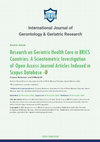 Research paper thumbnail of Research on Geriatric Health Care in BRICS Countries: A Scientometric Investigation of Open Access Journal Articles Indexed in Scopus Database