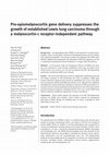 Research paper thumbnail of Pro-opiomelanocortin gene delivery suppresses the growth of established Lewis lung carcinoma through a melanocortin-1 receptor-independent pathway