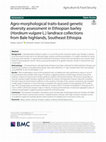 Research paper thumbnail of Agro-morphological traits-based genetic diversity assessment in Ethiopian barley (Hordeum vulgare L.) landrace collections from Bale highlands, Southeast Ethiopia