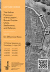 Research paper thumbnail of The Balkan Provinces of the Eastern Roman Empire: Cities, Settlements, and Defence. Lecture Series - Albert-Ludwigs Universität Freiburg