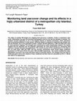 Research paper thumbnail of Monitoring land use/cover change and its effects in a higly urbanized district of a metropolitan city Istanbul, Turkey