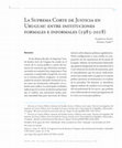 Research paper thumbnail of La Suprema Corte de Justicia en Uruguay: entre instituciones formales e informales (1985-2018)