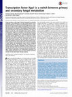 Research paper thumbnail of Transcription factor Xpp1 is a switch between primary and secondary fungal metabolism