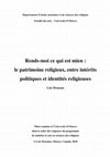 Research paper thumbnail of Rends-moi ce qui est mien : le patrimoine religieux, entre intérêts politiques et identités religieuses