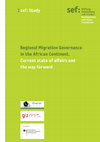 Research paper thumbnail of Regional Migration Governance in the African Continent. Current state of affairs and the way forward