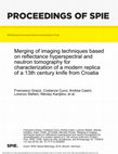 Research paper thumbnail of Merging of imaging techniques based on reflectance hyperspectral and neutron tomography for characterization of a modern replica of a 13th century knife from Croatia