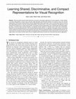 Research paper thumbnail of Learning Shared, Discriminative, and Compact Representations for Visual Recognition