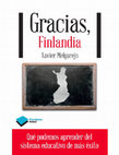 Research paper thumbnail of Gracias, Finlandia Qué podemos aprender del sistema educativo de más éxito