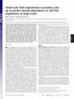 Research paper thumbnail of Small-scale field experiments accurately scale up to predict density dependence in reef fish populations at large scales