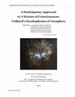 Research paper thumbnail of A PARTICIPATORY APPROACH TO A SCIENCE OF CONSCIOUSNESS: Teilhard's Psychophysics of Noosphere