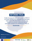 Research paper thumbnail of Informe Final: Sondeo situacional de efectos de la pandenia COVID-19 en el sector MIPYME en los municipios fronterizos de Santa Catarina Mita, Atescatempa y Camotán y las propuestas de acciones a desarrollar para la reactivación económica de la MIPYME post COVID-19