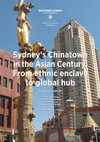 Research paper thumbnail of Sydney’s Chinatown in the Asian Century: From Ethnic Enclave to Global Hub