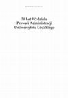 Research paper thumbnail of 70 Lat Wydziału Prawa i Administracji Uniwersytetu Łódzkiego