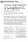 Research paper thumbnail of Engagement in the Use of English and Chinese as Foreign Languages: The Role of Learner‐Generated Content in Instructional Task Design