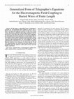 Research paper thumbnail of Generalized Form of Telegrapher's Equations for the Electromagnetic Field Coupling to Buried Wires of Finite Length