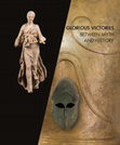 Research paper thumbnail of Neither wanting victory nor understanding what safety could mean. The pillage of the Acropolis through written sources and archaeological attestations, in: M. Lagogianni-Georgakarakos (ed.), Glorious Victories. Between Myth and History. National Archaeological Museum (Athens 2020), 88-121