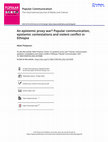 Research paper thumbnail of An epistemic proxy war? Popular communication, epistemic contestations and violent conflict in Ethiopia