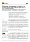 Research paper thumbnail of Design, Energy, Environmental and Cost Analysis of an Integrated Collector Storage Solar Water Heater Based on Multi-Criteria Methodology