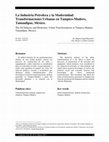 Research paper thumbnail of La Industria Petrolera y la Modernidad: Transformaciones Urbanas en Tampico-Madero, Tamaulipas, México