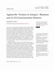 Research paper thumbnail of Against the “Vocation of Autopsy”: Blackness and/in U.S. Communication Histories