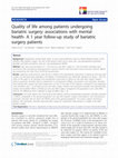 Research paper thumbnail of Quality of life among patients undergoing bariatric surgery: associations with mental health- A 1 year follow-up study of bariatric surgery patients