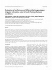 Research paper thumbnail of Evaluation of performance of different barley genotypes irrigated with saline water in South Tunisian Saharan conditions