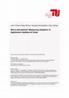 Research paper thumbnail of Who's left behind?: Measuring Adoption of Application Updates at Scale