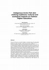 Research paper thumbnail of Indigenous Arctic Fish skin clothing traditions: Cultural and ecological impacts on Fashion Higher Education