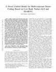 Research paper thumbnail of A Novel Unified Model for Multi-exposure Stereo Coding Based on Low Rank Tucker-ALS and 3D-HEVC