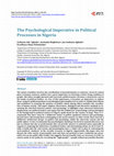 Research paper thumbnail of The Psychological Imperative in Political Processes in Nigeria