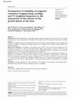 Research paper thumbnail of Comparison of reliability of magnetic resonance imaging using cartilage and T1-weighted sequences in the assessment of the closure of the growth plates at the knee