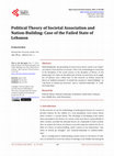 Research paper thumbnail of Political Theory of Societal Association and Nation-Building: Case of the Failed State of Lebanon