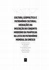 Research paper thumbnail of CULTURA, GEOPOLÍTICA E PATRIMÔNIO CULTURAL: MEDIAÇÕES NA INSCRIÇÃO DO CONJUNTO MODERNO DA PAMPULHA NA LISTA DO PATRIMÔNIO MUNDIAL DA UNESCO