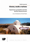 Research paper thumbnail of Cinema, media e turismo. Esperienze e prospettive teoriche del film-induced tourism