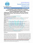 Research paper thumbnail of Evaluating the Trends for Restorative Treatment, Reasons and Management of Failures in General Dental Practices of Hail Region, Saudi Arabia