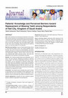 Research paper thumbnail of Patients’ Knowledge and Perceived Barriers toward Replacement of Missing Teeth among Respondents of Hail City, Kingdom of Saudi Arabia